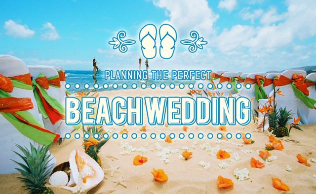 5 Tips to Help You Plan the Perfect Beach Wedding